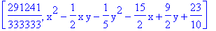 [291241/333333, x^2-1/2*x*y-1/5*y^2-15/2*x+9/2*y+23/10]